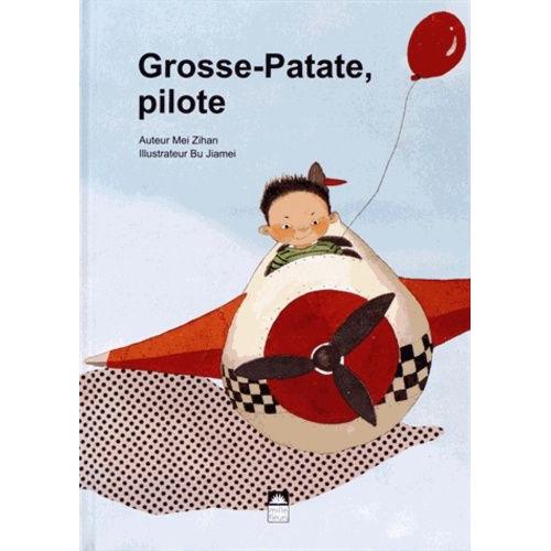 Grosse-Patate, Pilote