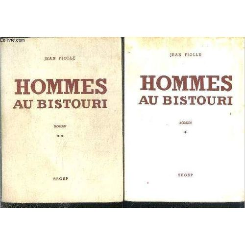 Hommes Au Bistouri - 2 Volumes : Tome 1 + Tome 2 Les Debuts Du Docteur Castel - Roman