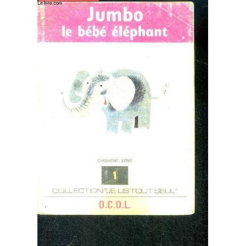 Jumbo Le Bebe Elephant - Collection Je Lis Tout Seul N°1, 5e Serie