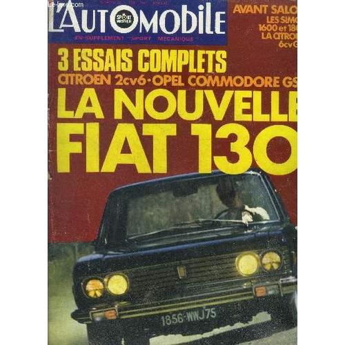 L Automobile N°291 Aout 1970- 3 Essais Complets Citroen 2cv6 - Opel Commodore Gse, La Nouvelle Fiat 130- Les Simca 1600 Et 1800 La Citroen 6cvgs- 20 Ans Apres: Une 4 Cv Renault Gonflee- Jean Nohain Et(...)