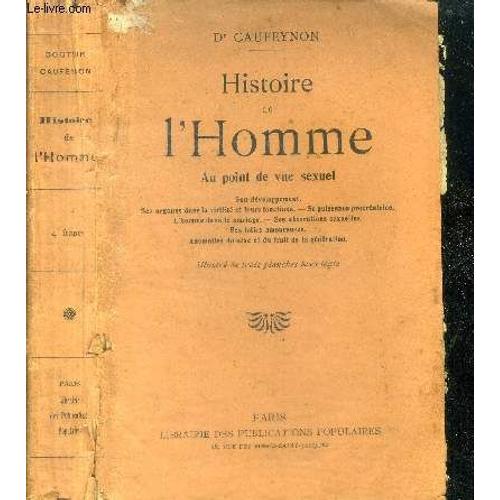 Histoire De L Homme Au Point De Vue Sexuel (Physiologie Du Mâle)- Son Developpement,Ses Organes Dans La Virilite Et Leurs Fonctions, Sa Puissance Procreatrice, Lhomme Dans Le Mariage, Ses Aberrations(...)