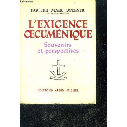 L Exigence Oecumenique - Souvenirs Et Perspectives