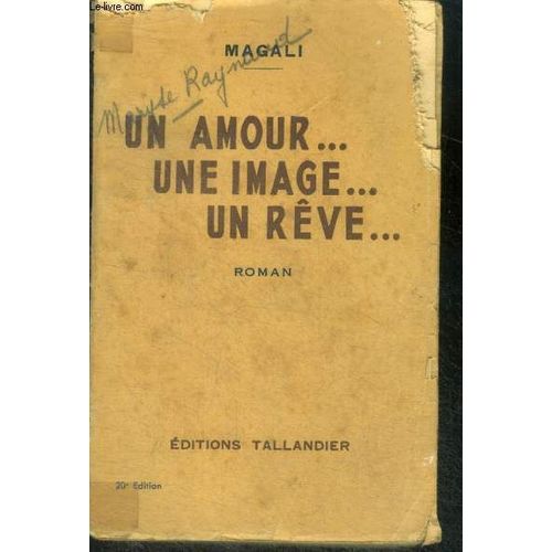 Un Amour ... Une Image ... Un Reve ... - Roman