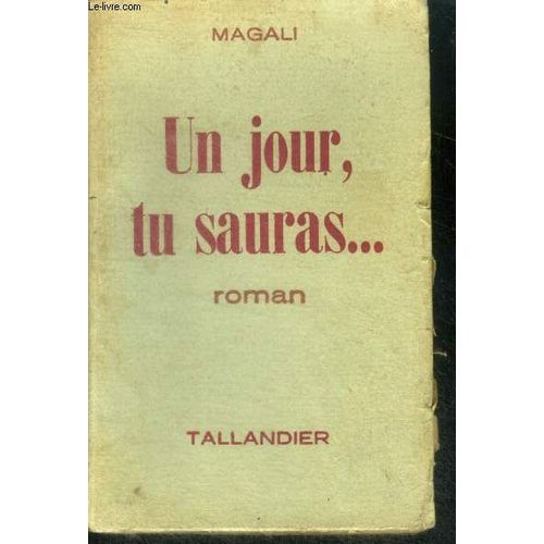 Un Jour, Tu Sauras ... - Roman