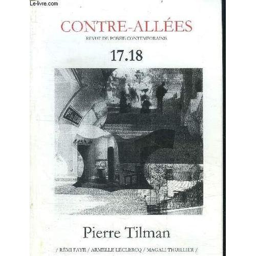 Contre-Allées - Revue De Poesie Contemporaine- N° 17.18- Pierre Tilman- Remi Faye, Armelle Leclercq, Magali Thuillier, Emmanuel Flory, Nicolas Jaen, Claude Favre, Beatrice Courraud, Romain Fustier(...)