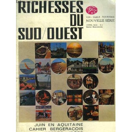 Richesses Du Sud Ouest Avril Mai. Juin En Aquitaine- Cahier Bergeracois- Arts , Lettres , Idées...Le Château De Monbazillac- Routes Touristiques À L Est Du Libournais. Juin Au Soleil D Aquitaine...