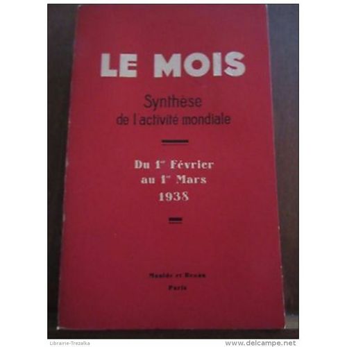 Le Mois Synthèse De L'activité Mondiale Du 1er Février Au 1er Mars 1938/ Maulde