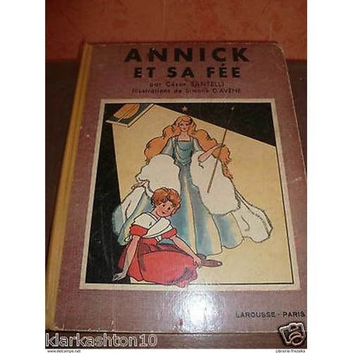 Annick Et Sa Fée Par César Santelli/ Larousse