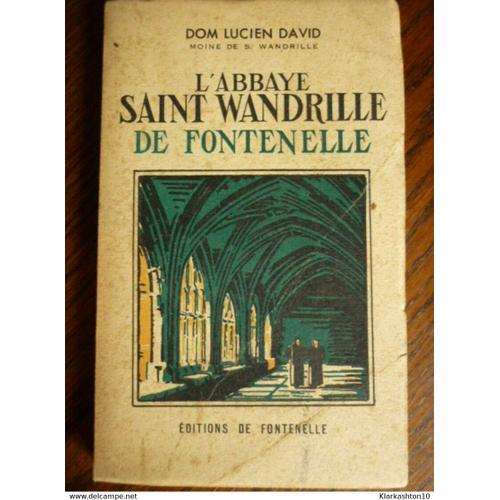 L'abbaye Saint-Wandrille De Fontenelle