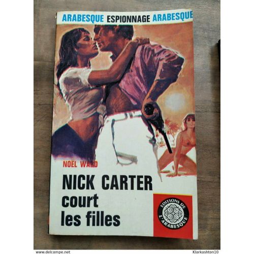 Noël Ward - Nick Carter Court Les Filles / Editions De L'arabesque