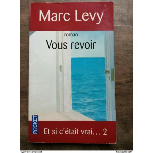 Marc Levy - Vous Revoir ( Et Si C'était Vrai... 2 ) / Pocket