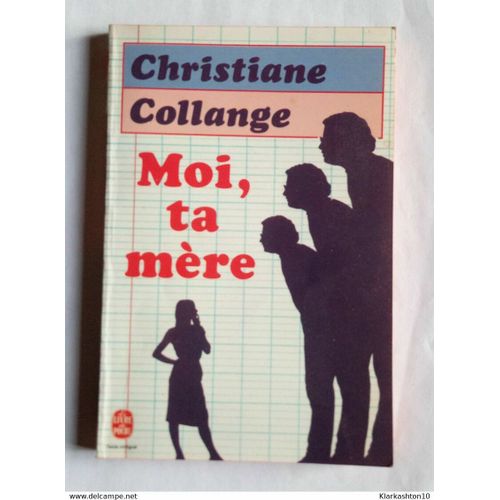 Christiane Collange - Moi Ta Mère / Le Livre De Poche