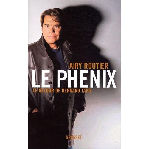 Le Phénix - Le Retour De Bernard Tapie