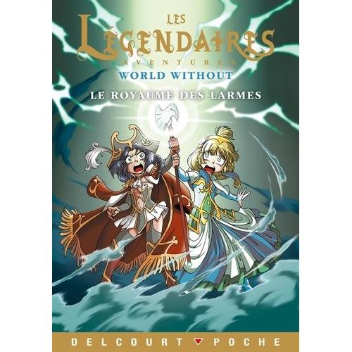Les Légendaires Aventures Tome 20 - Le Royaume Des Larmes