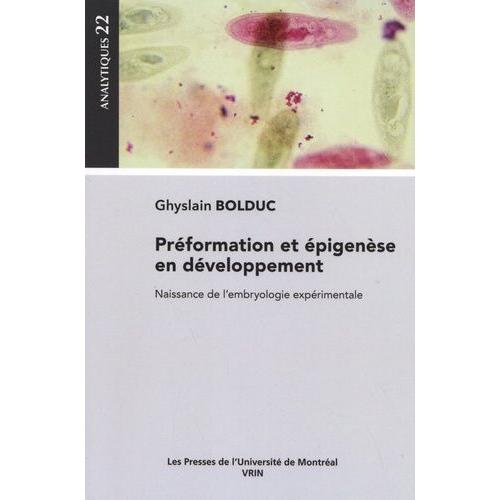 Préformation Et Épigenèse En Développement - Naissance De L'embryologie Expérimentale