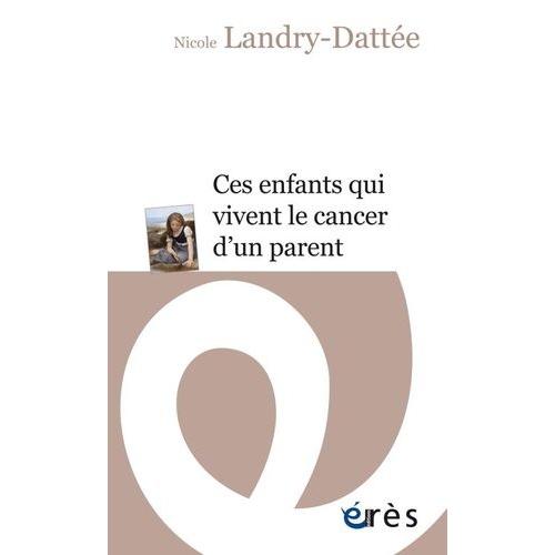 Ces Enfants Qui Vivent Le Cancer D'un Parent