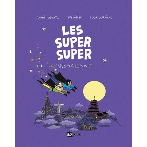 Les Super Super Tome 4 - Capes Sur Le Monde !