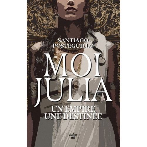 Moi, Julia - Un Empire, Une Destinée