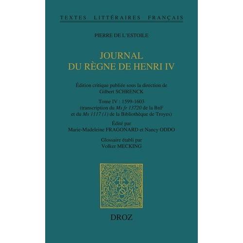 Journal Du Règne De Henri Iv - Tome 4, 1599-1603