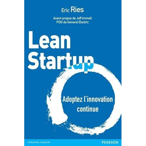 Lean Startup - Adoptez L'innovation Continue