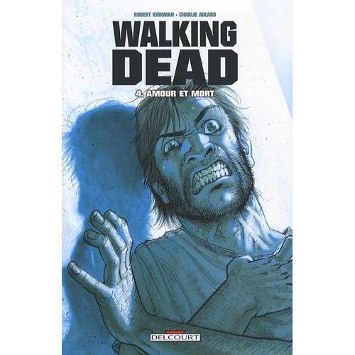 Walking Dead Tome 4 - Amour Et Mort
