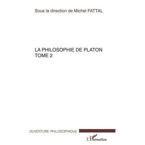 La Philosophie De Platon - Tome 2