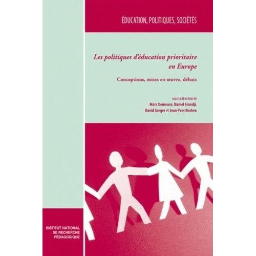 Les Politiques D'éducation Prioritaire En Europe - Conceptions, Mises En Oeuvre, Débats