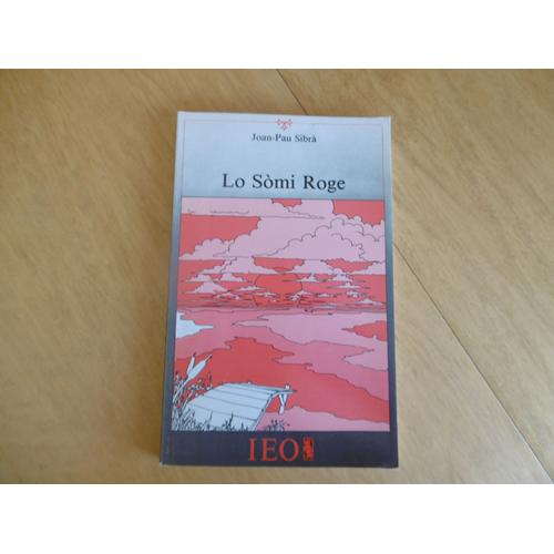 Rare Livre En Langue D Oc Occitan Patois Lo Somi Roge De Joan - Pau Sibra ( ,Né Dans L Aude ) Éditions I E O