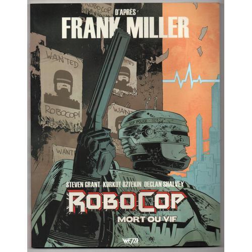 Intégrale Robocop - Mort Ou Vif Tome 1 Et 2 D'après Frank Miller Wetta Rare