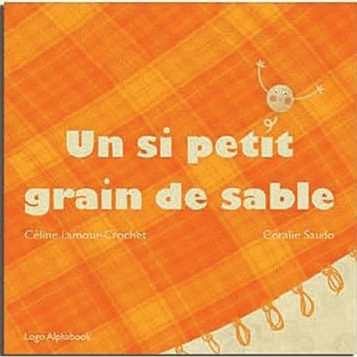 Un Si Petit Grain De Sable