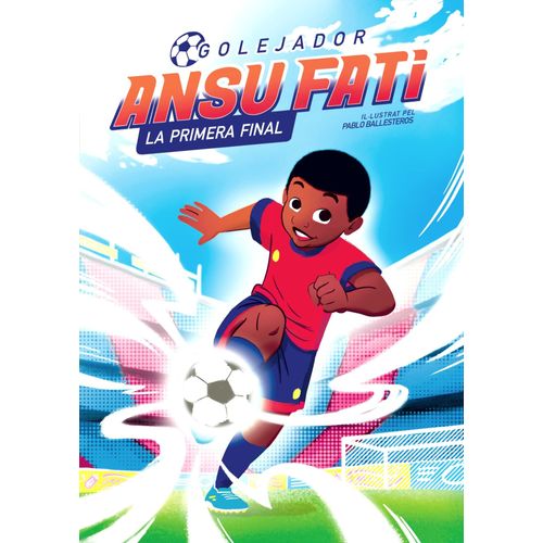 Ansu Fati. Golejador 1 - La Primera Final
