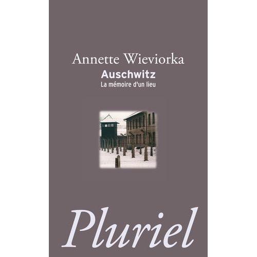 Auschwitz - La Mémoire D'un Lieu