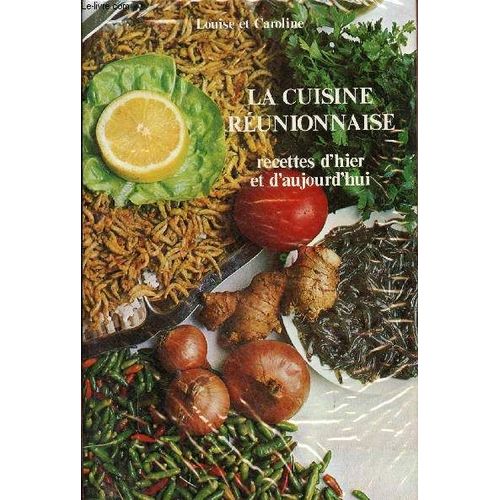 La Cuisine Réunionnaise Recettes D Hier Et D Aujourd Hui.