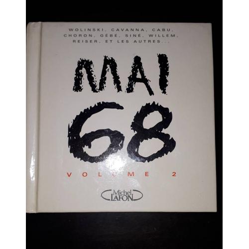 Mai 68. Volume 2. Wolinski, Cavana, Cabu, Choron, Gébé, Siné,  Willem, Reiser,  Et Les Autres