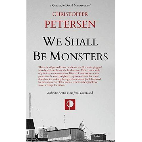 We Shall Be Monsters: The Hunt For A Sadistic Killer In The Arctic