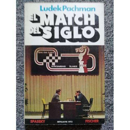 Ludek Pachman El Match Del Siglo Reykjavik 1972 Coleccion Escaques 