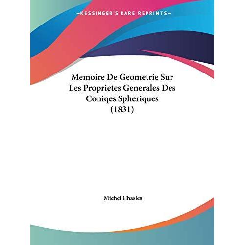 Memoire De Geometrie Sur Les Proprietes Generales Des Coniqe