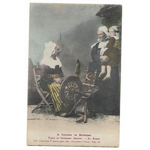 Carte Postale A Travers La Bretagne Type Et Costume Ancien Le Rouet