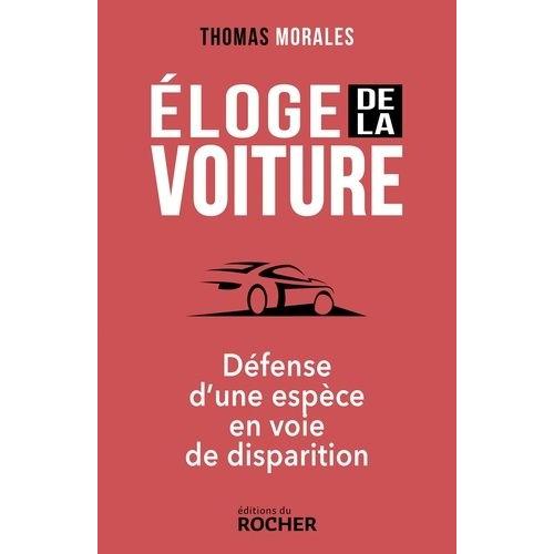 Eloge De La Voiture - Défense D'une Espèce En Voie De Disparition