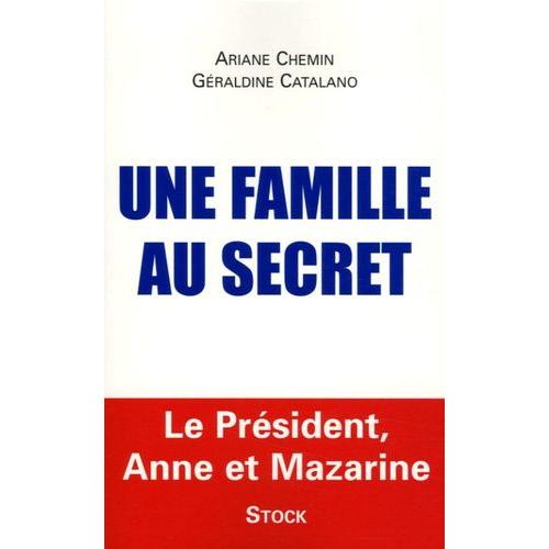 Une Famille Au Secret - Le Président, Anne Et Mazarine