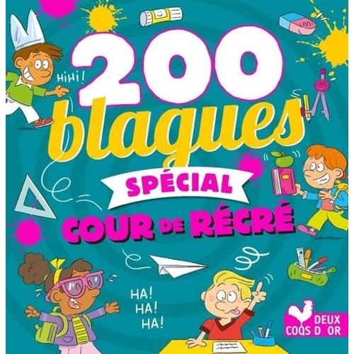 200 Blagues Spécial Cours De Récrée