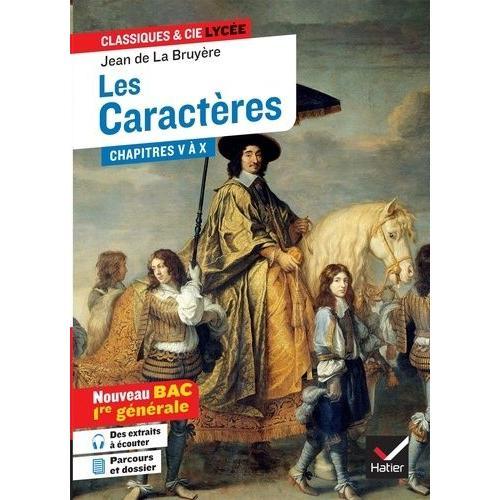 Les Caractères, Chapitres V À X (1688-1696) - Suivi D'un Dossier Nouveau Bac - 1re Générale