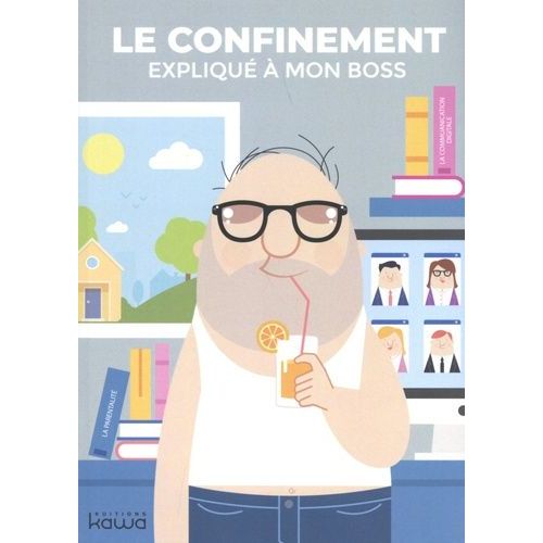 Le Confinement Expliqué À Mon Boss