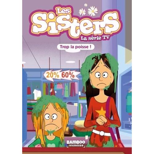 Les Sisters - La Série Tv Tome 59 - Trop La Poisse !