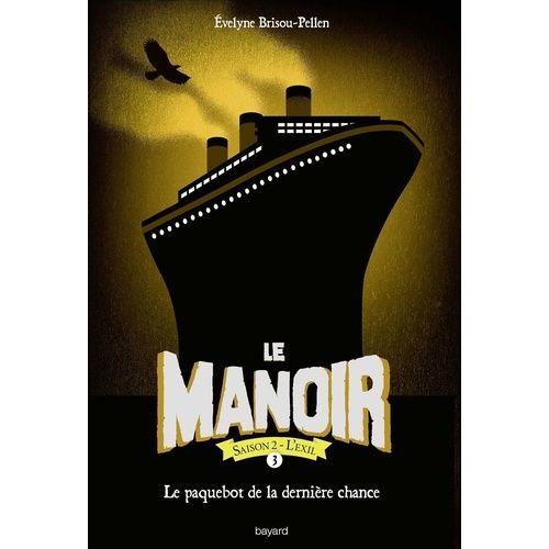 Le Manoir, Saison 2 - L'exil Tome 3 - Le Paquebot De La Dernière Chance