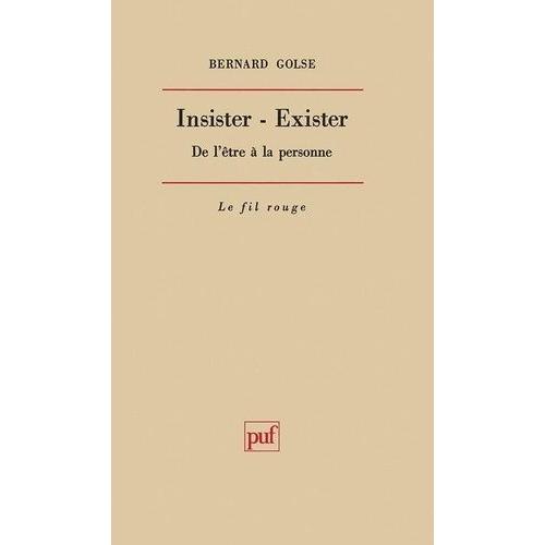 Insister-Exister - De L'être À La Personne