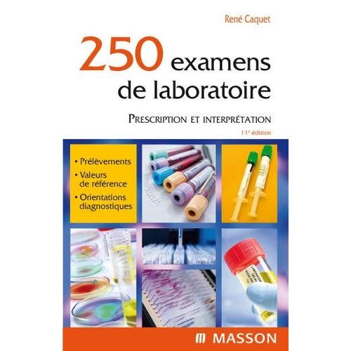 250 Examens De Laboratoire - Prescription Et Interprétation