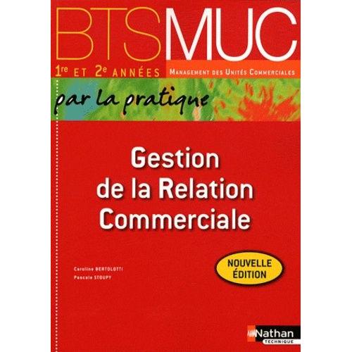 Gestion De La Relation Commerciale Bts Muc 1re Et 2e Années
