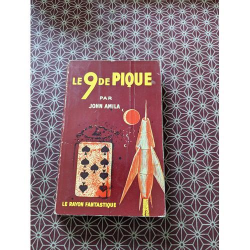 John Amila. Le 9 De Pique. Le Rayon Fantastique Gallimard 1956