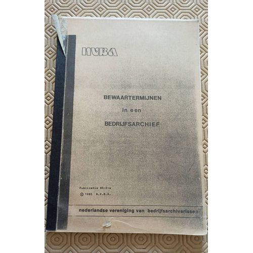 Bewaartermijnen In E En Bedrijfsarchief ; 1985 N.V.B.A ( Nederlandse Vereniging Van Bedrijfsarchivarissen ) Édition Néerlandaise 